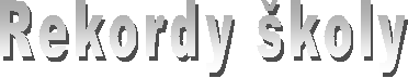 Rekordy školy